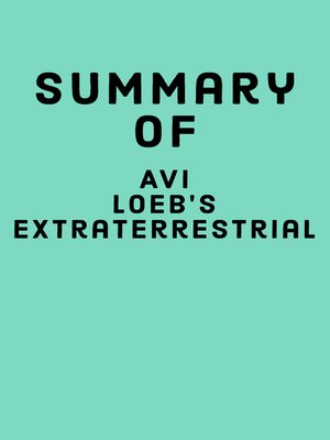 cover image of Summary of Avi Loeb's Extraterrestrial